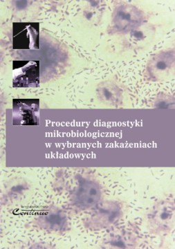 Procedury diagnostyki mikrobiologicznej      w wybranych zakażeniach układowych   