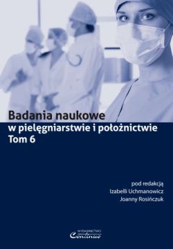 Badania naukowe w pielęgniarstwie i położnictwie Tom 6