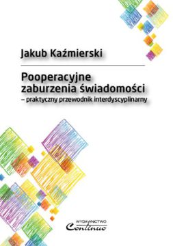 Pooperacyjne zaburzenia świadomości - praktyczny przewodnik interdyscyplinarny