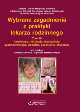 Wybrane zagadnienia z praktyki lekarza rodzinnego T. 10 