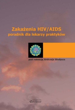 Zakażenia HIV/AIDS. Poradnik dla lekarzy praktyków