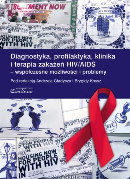 Diagnostyka, profilaktyka i terapia zakażeń HIV/AIDS – współczesne możliwości i problemy