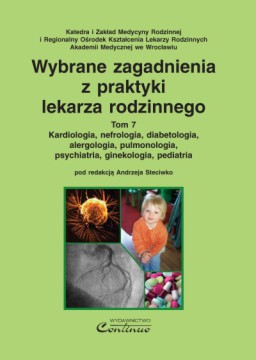 Wybrane zagadnienia z praktyki lekarza rodzinnego T. 7 