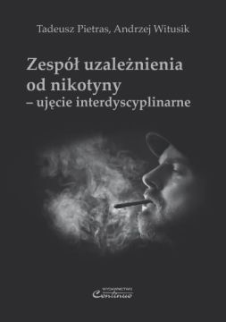 Zespół uzależnienia od nikotyny - ujęcie interdyscyplinarne